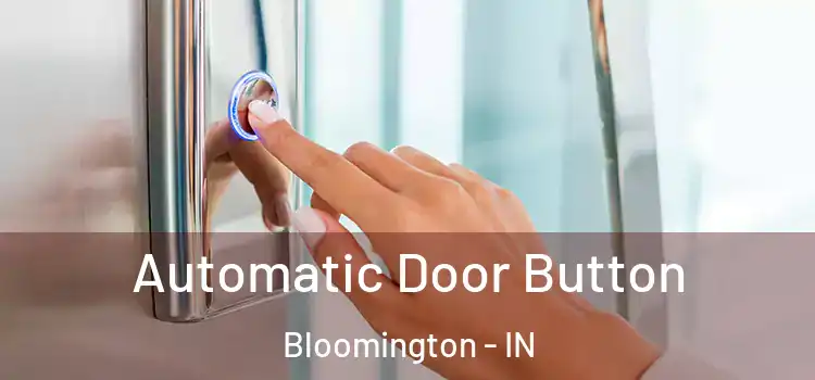  Automatic Door Button Bloomington - IN