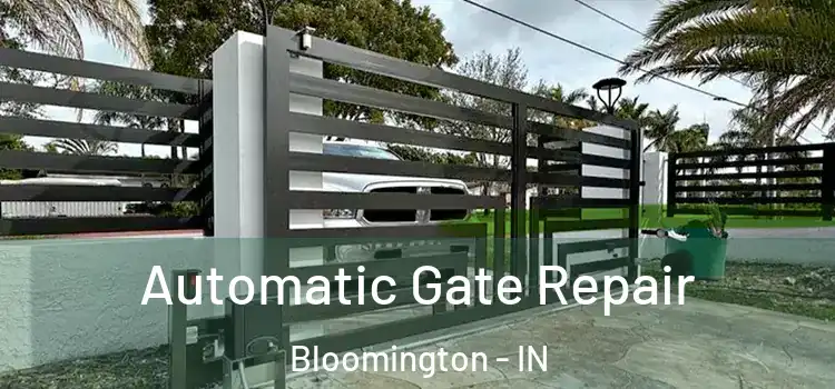  Automatic Gate Repair Bloomington - IN