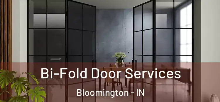 Bi-Fold Door Services Bloomington - IN