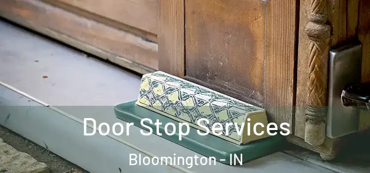 Door Stop Services Bloomington - IN