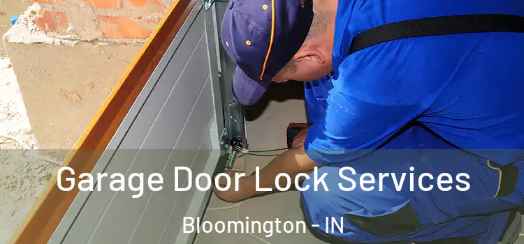 Garage Door Lock Services Bloomington - IN