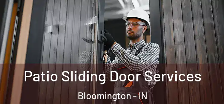 Patio Sliding Door Services Bloomington - IN