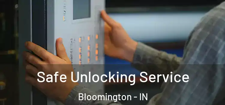  Safe Unlocking Service Bloomington - IN