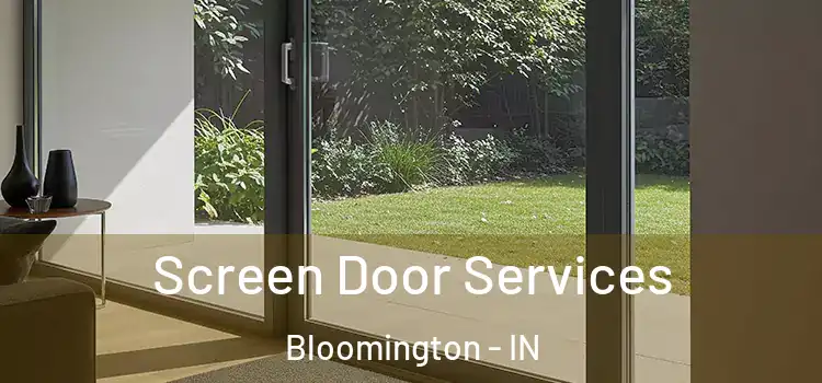 Screen Door Services Bloomington - IN
