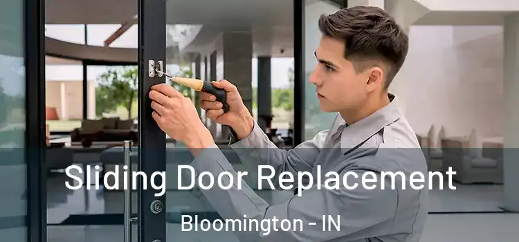 Sliding Door Replacement Bloomington - IN