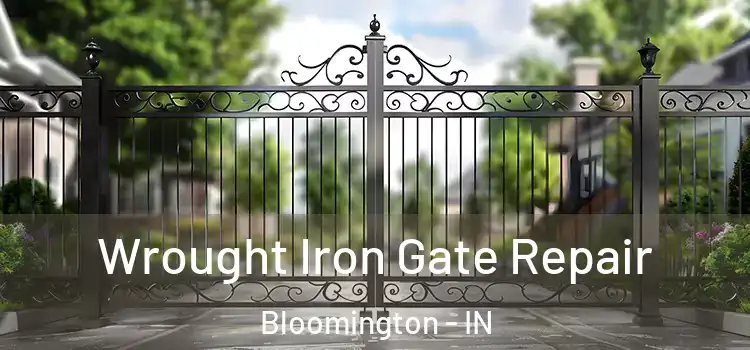 Wrought Iron Gate Repair Bloomington - IN